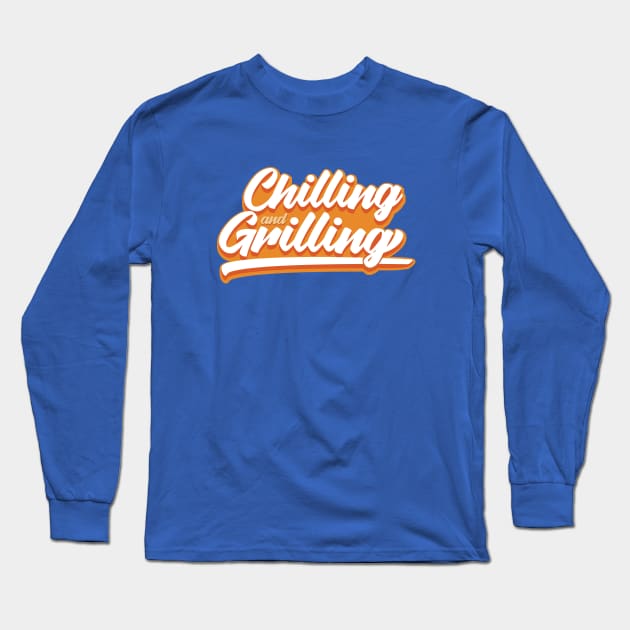 Chilling And Grilling BBQ Season Long Sleeve T-Shirt by Hixon House